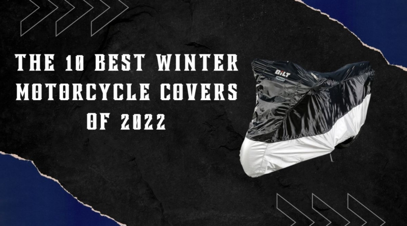 The 10 Best Winter Motorcycle Covers Of 2022
