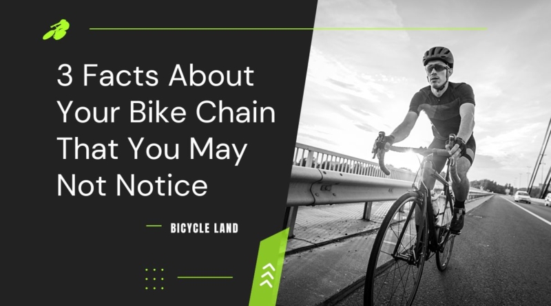 3 Facts About Your Bike Chain That You May Not Notice