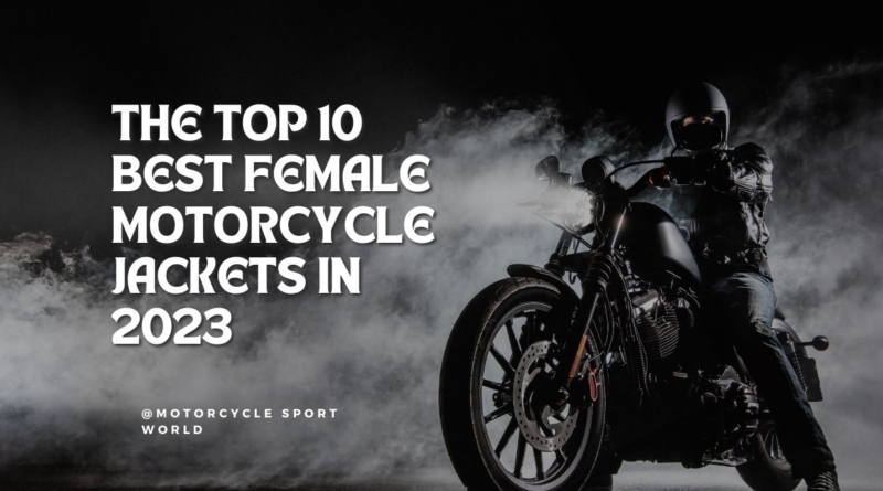 The Top 10 Best Female Motorcycle Jackets in 2022
