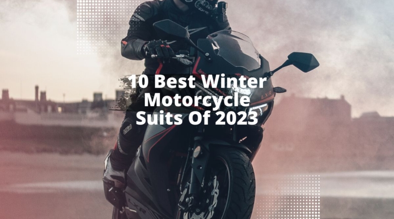 10 Best Winter Motorcycle Suits Of 2023